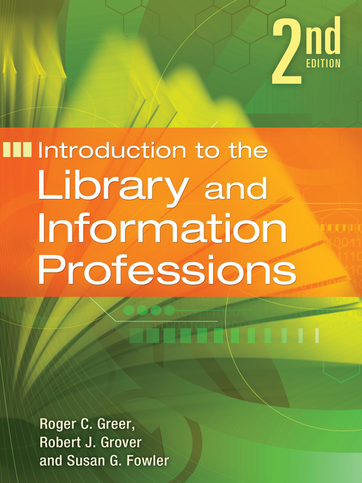 Title details for Introduction to the Library and Information Professions by Roger C. Greer - Available